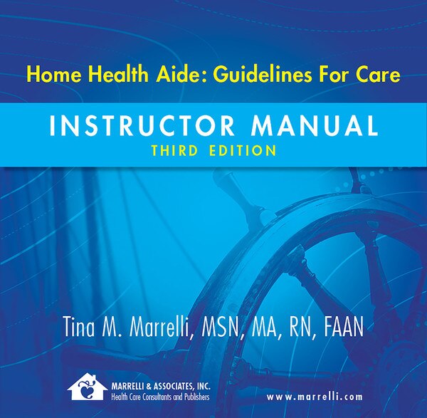 Home Health Aide Guidelines for Care Instructor Manual